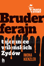 Okładka - Mafia story. Bruderferajn - Iwona Kienzler