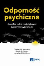 Okładka - Odporność psychiczna - Dennis S. Charney, Stephen M. Southwick, Jonathan M. Depierro