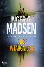 Okładka - Morderstwa w Jutlandii: Obce wtargnięcie (#3) - Inger Gammelgaard Madsen