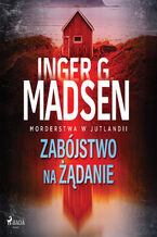 Okładka - Morderstwa w Jutlandii: Zabójstwo na żądanie (#2) - Inger Gammelgaard Madsen