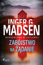 Okładka - Morderstwa w Jutlandii: Zabójstwo na żądanie (#2) - Inger Gammelgaard Madsen