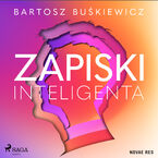 Okładka - Zapiski inteligenta - Bartosz Buśkiewicz