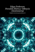 Okładka - Paradoks Kłamcy: Odkrycia i Kontrowersje - Edgar Enderson