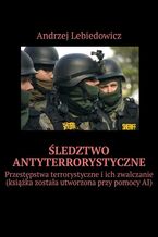 Okładka - Śledztwo antyterrorystyczne - Andrzej Lebiedowicz