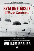 Okadka ksiki Szalone misje II wojny wiatowej