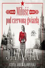 Okładka - Miłość pod czerwoną gwiazdą - Joanna Jax