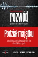 Okładka - Podział Majątku - Poradnik dla Mężczyzn - Wojciech Malicki