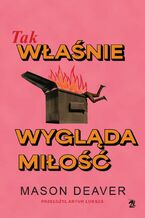 Okładka - Tak właśnie wygląda miłość - Mason Deaver