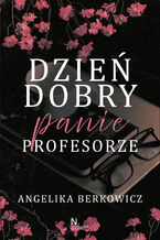 Okładka - Dzień dobry, Panie Profesorze - Angelika Berkowicz