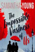 Okładka - The Impossible Vastness of Us - Samantha Young