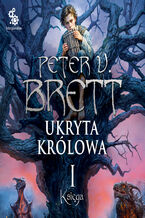 Okładka - Ukryta Królowa. Księga 1. Cykl Zmroku - Peter V. Brett