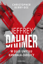 Okadka ksiki Jeffrey Dahmer. W gb umysu kanibala-zabjcy