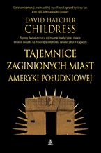 Okładka - Tajemnice zaginionych miast Ameryki Południowej - David Hatcher Childress