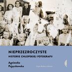 Nieprzezroczyste. Historie chłopskiej fotografii