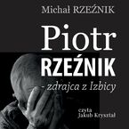 Piotr Rzenik - zdrajca z Izbicy