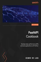 Okładka - FastAPI Cookbook. Develop high-performance APIs and web applications with Python - Giunio De Luca, Antonio Ferraro