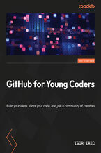 Okładka - GitHub for Young Coders. Build your ideas, share your code, and join a community of creators - Igor Iric