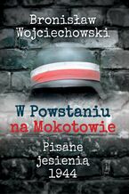 Okadka ksiki W Powstaniu na Mokotowie. Pisane jesieni 1944