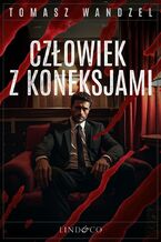 Okładka - Człowiek z koneksjami. Tom 12. Komisarz Oczko - Tomasz Wandzel