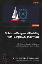 Okładka - Database Design and Modeling with PostgreSQL and MySQL. Build efficient and scalable databases for modern applications using open source databases - Alkin Tezuysal, Ibrar Ahmed, Peter Zaitsev