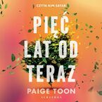 Okładka - PIĘĆ LAT OD TERAZ - Paige Toon