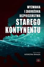 WYZWANIA I ZAGROŻENIA BEZPIECZEŃSTWA STAREGO KONTYNENTU