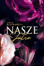 Okładka - Nasze jutro - Anna Szafrańska