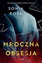 Okładka - Mroczna obsesja - Sonia Rosa