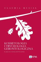 Okadka ksiki Kosmetologia i trychologia gerontologiczna