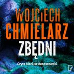 Okładka - Zbędni - Wojciech Chmielarz