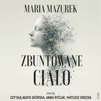 Okładka - Zbuntowane ciało - Maria Mazurek