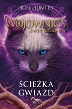 Okładka - Ścieżka gwiazd, Wojownicy - Erin Hunter