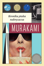 Okładka - Kronika ptaka nakręcacza - Haruki Murakami