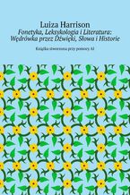 Fonetyka, Leksykologia i Literatura: Wędrówka przez Dźwięki, Słowa i Historie