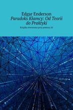 Paradoks Kłamcy: Od Teorii do Praktyki