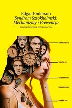 Okładka - Syndrom Sztokholmski: Mechanizmy i Prewencja - Edgar Enderson