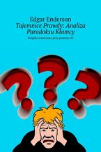 Tajemnice Prawdy: Analiza Paradoksu Kłamcy