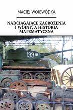 Nadciągające zagrożenia I wojny, a historia matematyczna