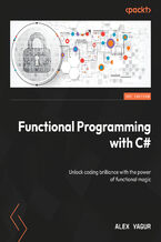 Okładka - Functional Programming with C#. Unlock coding brilliance with the power of functional magic - Alex Yagur