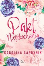 Okładka - Pakt niepokochania - Karolina Gardynik