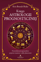 Okładka - Księga astrologii prognostycznej - Kris Brandt Riske