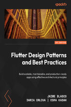 Okładka - Flutter Design Patterns and Best Practices. Build scalable, maintainable, and production-ready apps using effective architectural principles - Jaime Blasco, Daria Orlova, Esra Kadah