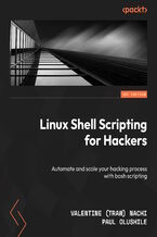 Okładka - Linux Shell Scripting for Hackers. Automate and scale your hacking process with bash scripting - Valentine (Traw) Nachi, Paul Olushile