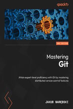 Okładka - Mastering Git. Attain expert-level proficiency with Git by mastering distributed version control features  - Second Edition - Jakub Narębski