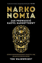 Narkonomia. Jak prowadzić kartel narkotykowy