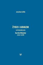 Żydzi i judaizm w doświadczeniu Karola Wojtyły (1920-1978)