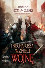 Okładka - I niechaj cisza wznieci wojnę - Dariusz Domagalski