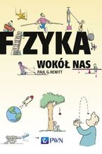 Okładka - Fizyka wokół nas - Paul G. Hewitt