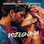 Okładka - Bez pożegnania - Agnieszka Lingas-Łoniewska