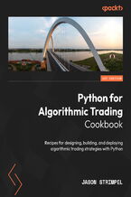 Okładka - Python for Algorithmic Trading Cookbook. Recipes for designing, building, and deploying algorithmic trading strategies with Python - Jason Strimpel